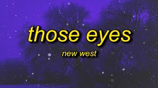 New West - Those Eyes (sped up/tiktok version) Lyrics | cause all of the small things that you do