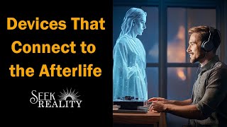 Devices That Connect to the Afterlife