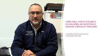 Long-haul COVID-19 & MIS-C in Children: An Infectious Disease Specialist Explains