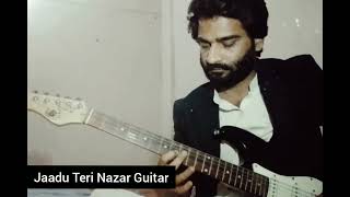 Jadu teri nazar guitar | Jadu Teri Nazar song | Tu hai mere Kiran | Dar film | indian songs