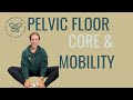 Pelvic Floor Coaching: Best Core, Mobility & Pelvic Floor Exercises for Strength and Stability