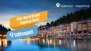 TatilSepeti - Elite World Grand Sapanca Hotel