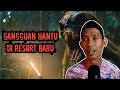 GANGGUAN HANTU DI RESORT BARU (SERAM ALIF BOSKU)