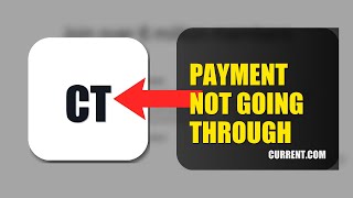 How To Fix Payment Not Going Through On Current 2026 Full Walkthrough