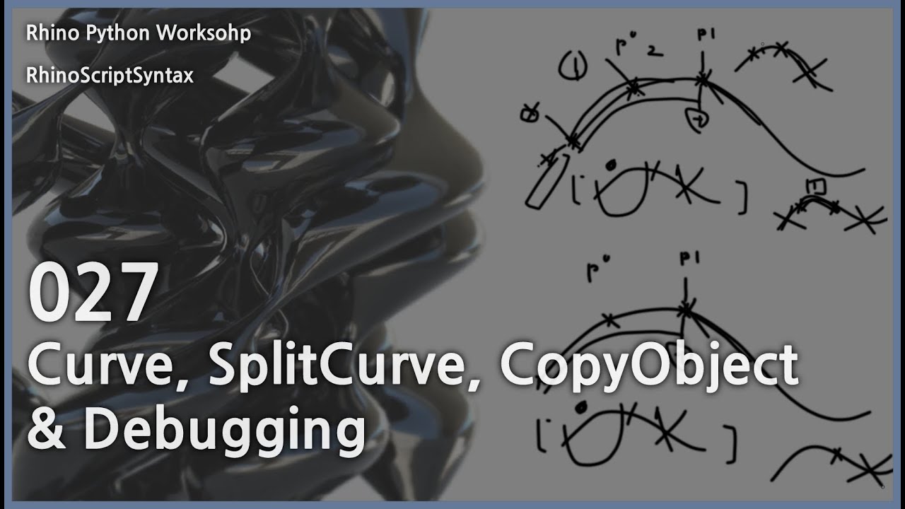 Rhinopython 27 Curve Splitcurve Copyobject Debugging Youtube