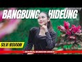 BANGBUNG HIDEUNG - SILVI RISVIANI [Official Bandung Music]