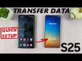 Samsung Galaxy S25 Set Up - How To Transfer Data From Old Phone