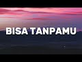 Bisa Tanpamu - Andmesh (Lirik)