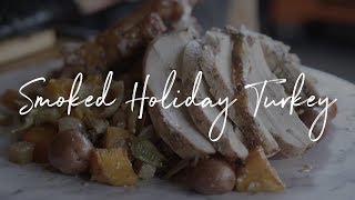 Smoked Holiday Turkey Recipe | Tender, Juicy & Easy