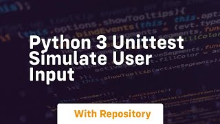 Python 3 unittest simulate user input