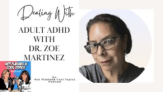 ADHD in Adults - Hot Flashes & Cool Topics Podcast