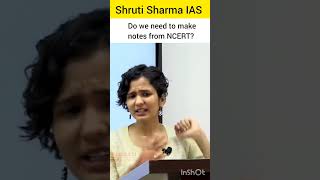 Do we need to make notes from NCERT? Shruti Sharma IAS #upsc #ias #ips #iasmotivation#ipsmotivation