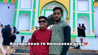 Aurangabad to Khuldabad | lly vlogx @llyvlogx | @Abzaanlifestyle ❤️