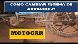 ¿CÓMO CAMBIARA SISTEMA DE ARRASTRE? / MOTO-CAR