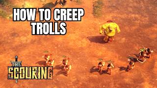How Do You Creep Trolls in The Scouring | Tutorial for Beginners