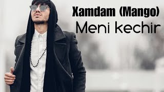 Xamdam (Mango) - Meni kechir | Хамдам (Манго) - Мени кечир (music wersion)