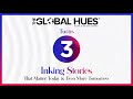 3 Years of The Global Hues: Inking Stories That Matter Today and Even More Tomorrow