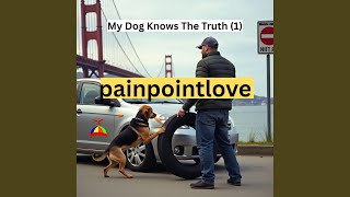 My Dog Knows The Truth (1)