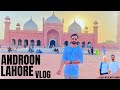 ANDROON LAHORE VLOG | PUNJAB PAKISTAN | LAST MILE WITH NOMI