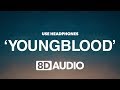 5 Seconds Of Summer - Youngblood (8D Audio) 🎧