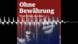 Mörder ohne Leiche - Ohne Bewährung - True Crime von hier