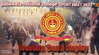 PALLEWELA NATIONAL COLLEGE 2K23 SPORTMEET /Western band display performance @pallewela_national_sch