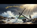 Will Your Anchor Hold (We Have an Anchor) | Classic Christian Hymn | Golden Lyrical Hymns