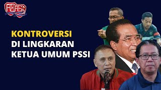 DERETAN KETUA UMUM PSSI YANG PENUH KONTROVERSI