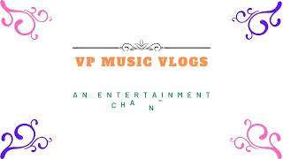 VP Music Vlogs Channel Introduction video