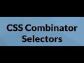CSS Combinator Selectors Explained