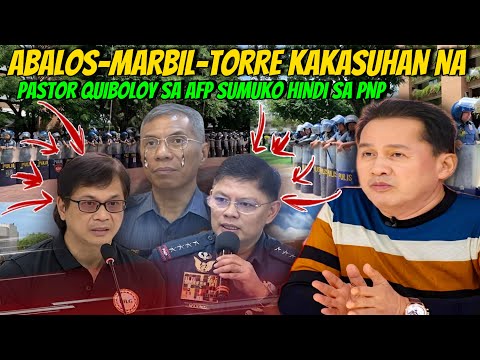 ABALOS TORRE MARBIL KAKASUHAN NA️PASTOR QUIBOLOY SA AFP SUMUKO HINDI SA PNP️