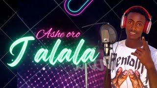 Jaalala |Ashe Oro I New Oromo Music [Official video quality 2025]