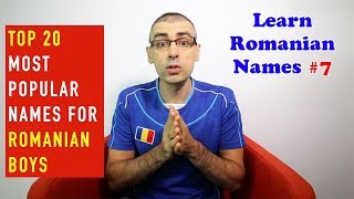 TOP 20 MOST POPULAR NAMES FOR ROMANIAN BOYS | Learn Romanian Names #7