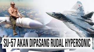 Sukhoi Su 57 Rusia Akan Dipasangi Rudal Hypersonic Kinzhal