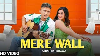Mere Wall Kadon Aaunge : Karan Randhawa (HD Video) New Punjabi Song 2022 | Mere Wall Karan Randhawa