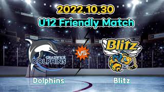 U12 Friendly Match, Chadwick Dolphins vs Blitz (2022.10.30)