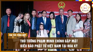 Thủ tướng Phạm Minh Chính gặp mặt kiều bào Phật tử Việt Nam tại Hoa Kỳ | Bchannel