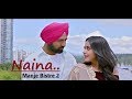 Naina: Karamjit Anmol | New Punjabi Songs | Gippy Grewal | Manje Bistre 2 |Latest Punjabi Songs 2019