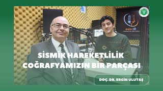 Sismik hareketlilik coğrafyamızın bir parçası