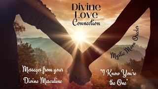 "I KNOW YOU ARE THE ONE" MESSAGES FROM YOUR DIVINE MASCULINE 5D ENERGIES DREAMS, TELEPATHY, MUSIC 🌹