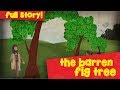 The Parable Of The Barren Fig Tree | English | Parables Of Jesus