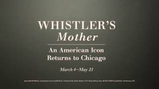 Whistler’s Mother: An American Icon Returns to Chicago