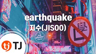 [TJ노래방 / 남자키] earthquake - 지수(JISOO) / TJ Karaoke