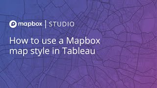 How to use a Mapbox map style in Tableau