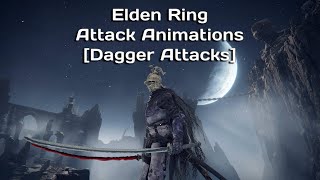 Elden Ring Attack Animations [Dagger Attacks]