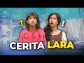 [DRAMA] CERITA LARA