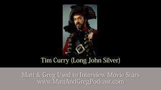 Matt and Greg Used to Interview Movie Stars. Tim Curry