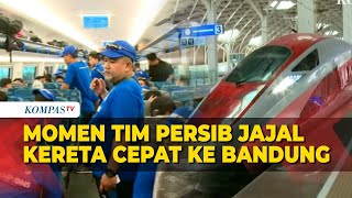 Momen Tim Persib Jajal Kereta Cepat Whoosh Jakarta-Bandung, Jelang Pawai Juara Liga 1