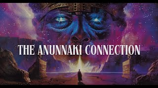 Title: The Anunnaki Connection - Episode 6 \