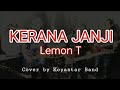 KERANA JANJI - Lemon T cover by Koyastar Band